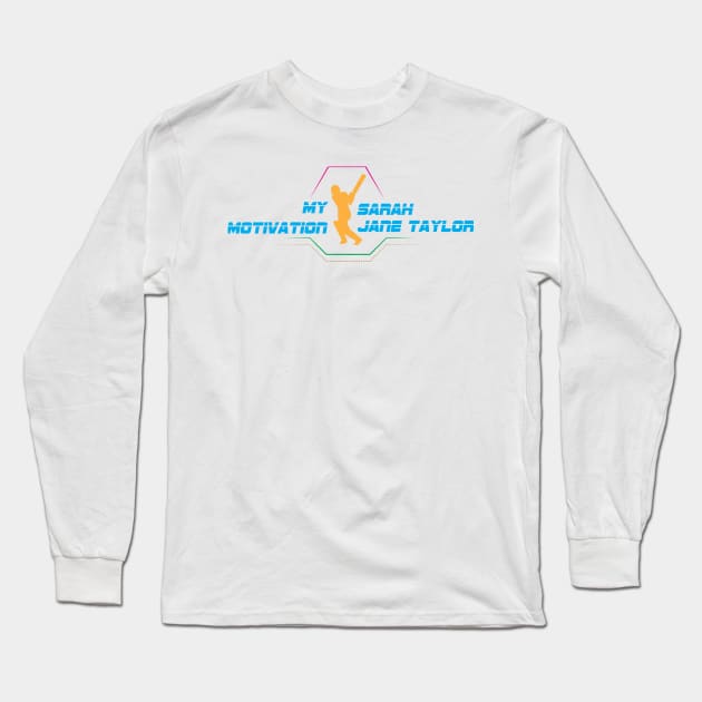 My Motivation - Sarah Jane Taylor Long Sleeve T-Shirt by SWW